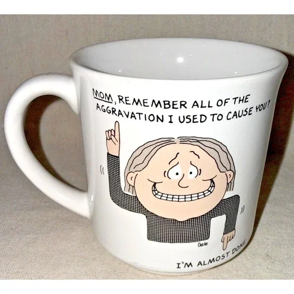 Vintage Dale Coffee Mug "Mom Remember All the Aggravation I Used to Cause You" - Picture 3 of 11